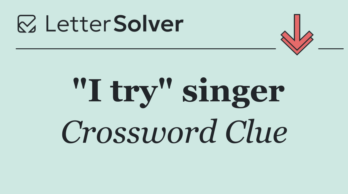 "I try" singer
