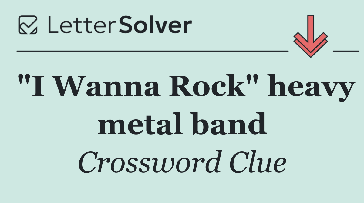"I Wanna Rock" heavy metal band