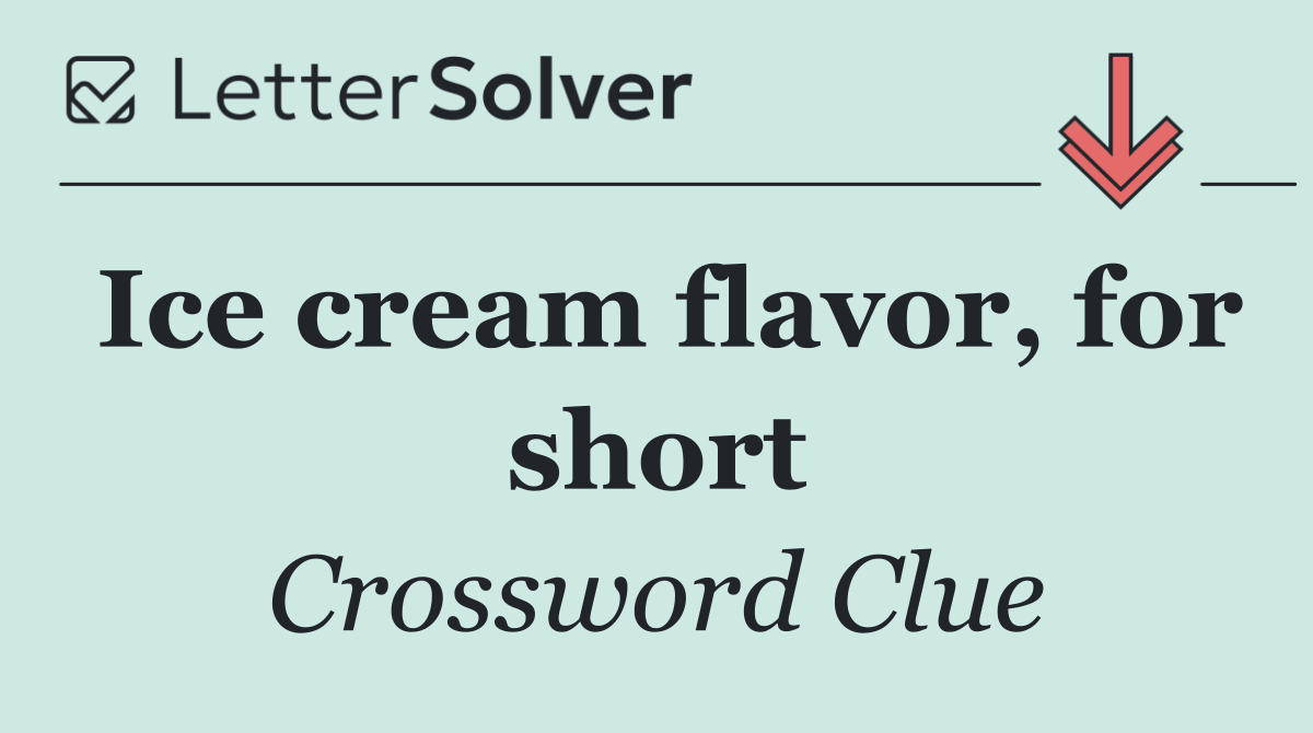 Ice cream flavor, for short