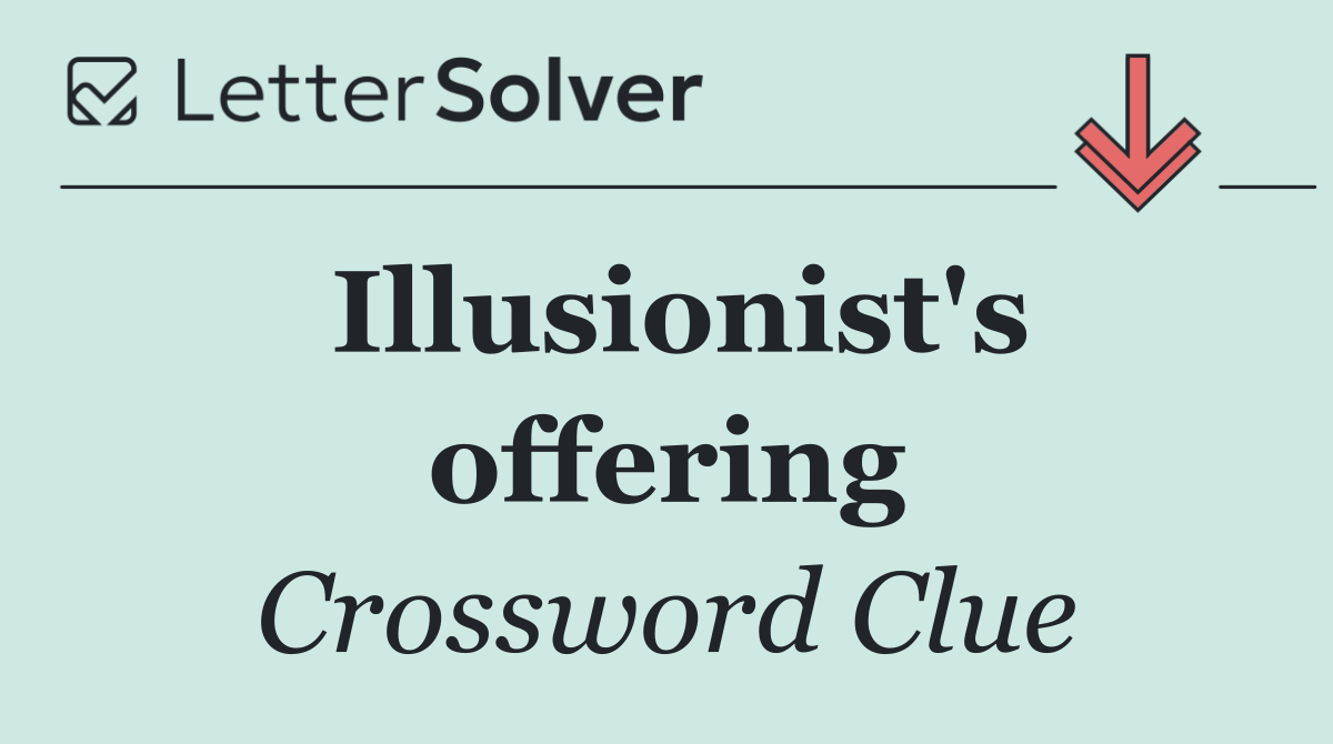 Illusionist's offering