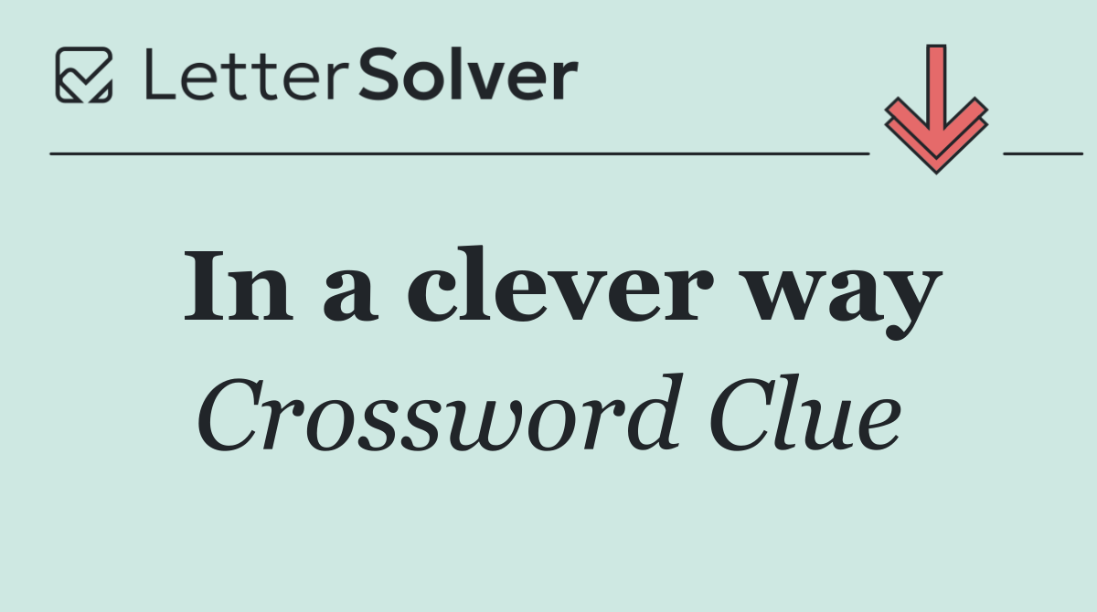 In a clever way