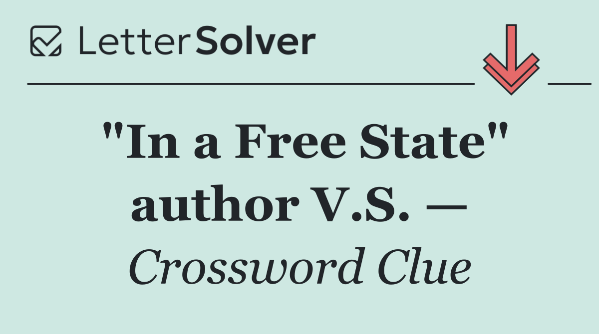 "In a Free State" author V.S. —