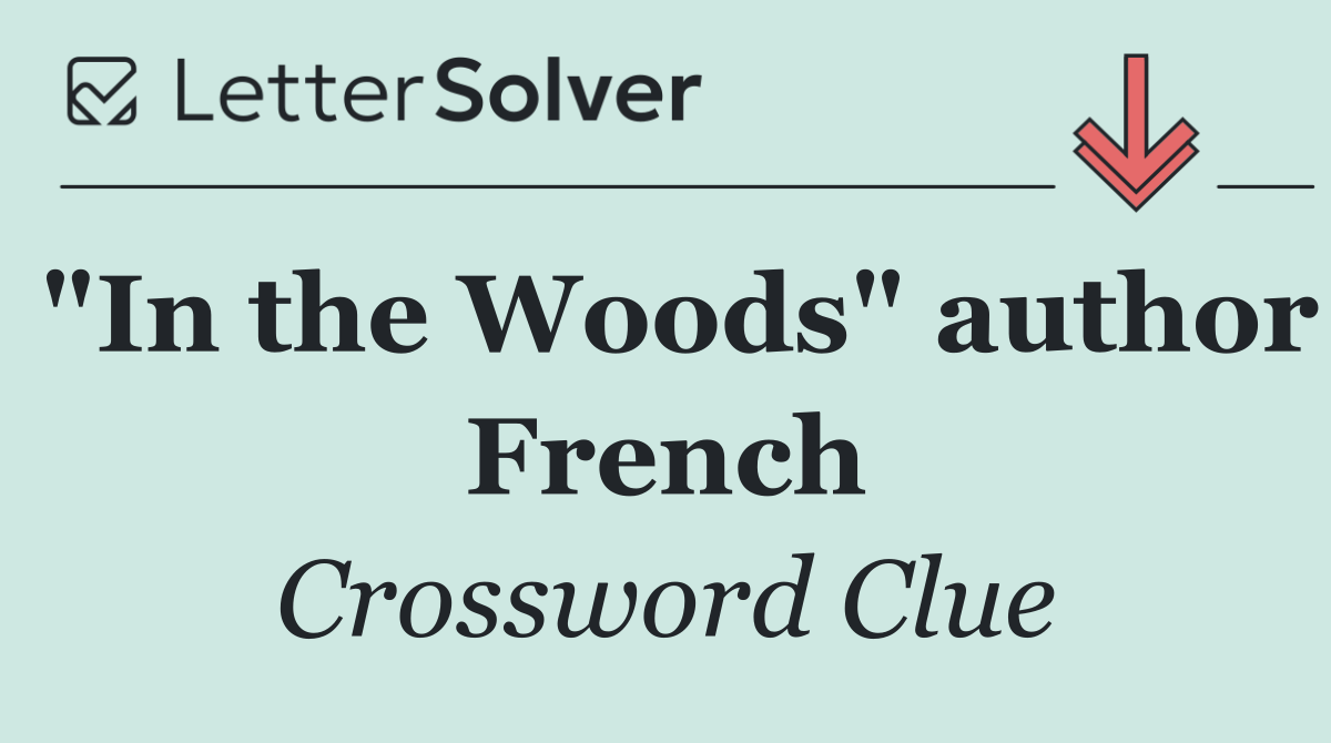 "In the Woods" author French