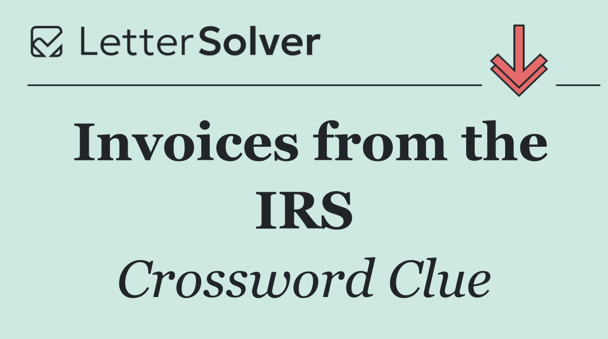 Invoices from the IRS