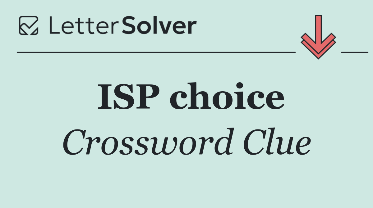 ISP choice