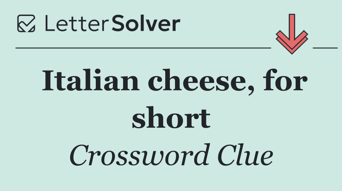 Italian cheese, for short