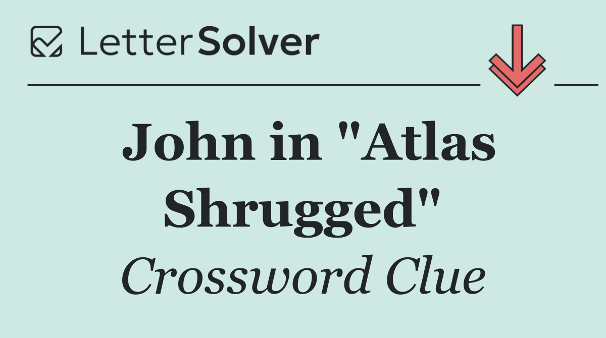John in "Atlas Shrugged"