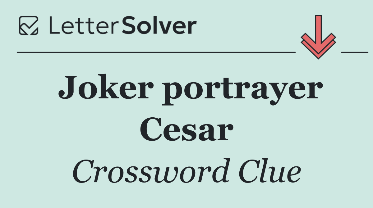 Joker portrayer Cesar