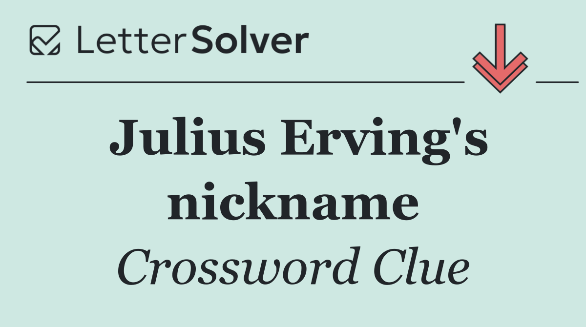 Julius Erving's nickname