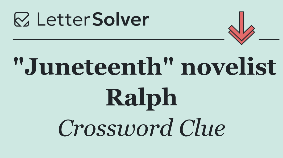 "Juneteenth" novelist Ralph