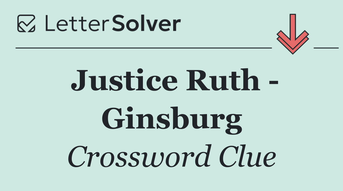 Justice Ruth   Ginsburg