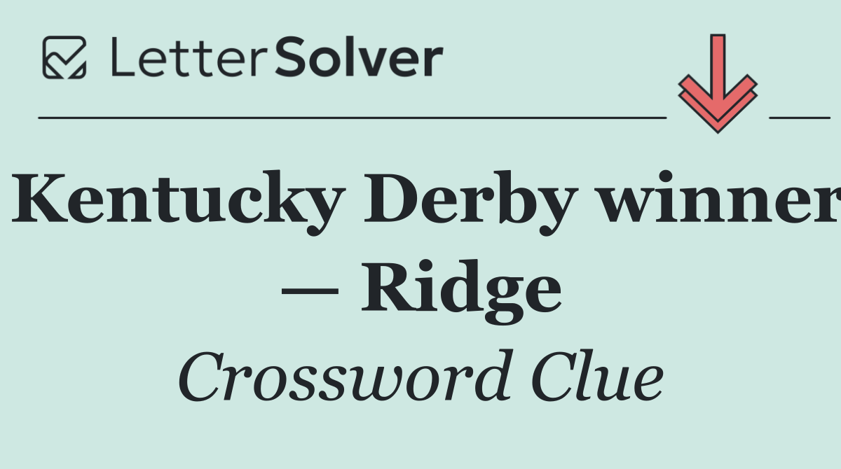 Kentucky Derby winner — Ridge