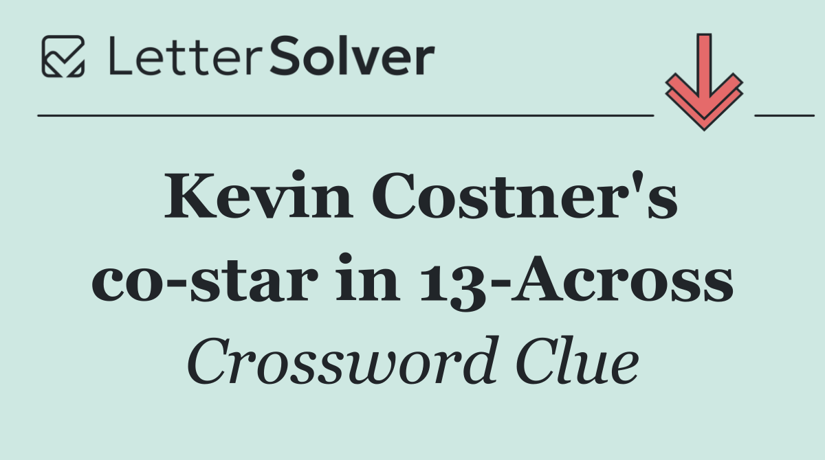 Kevin Costner's co star in 13 Across