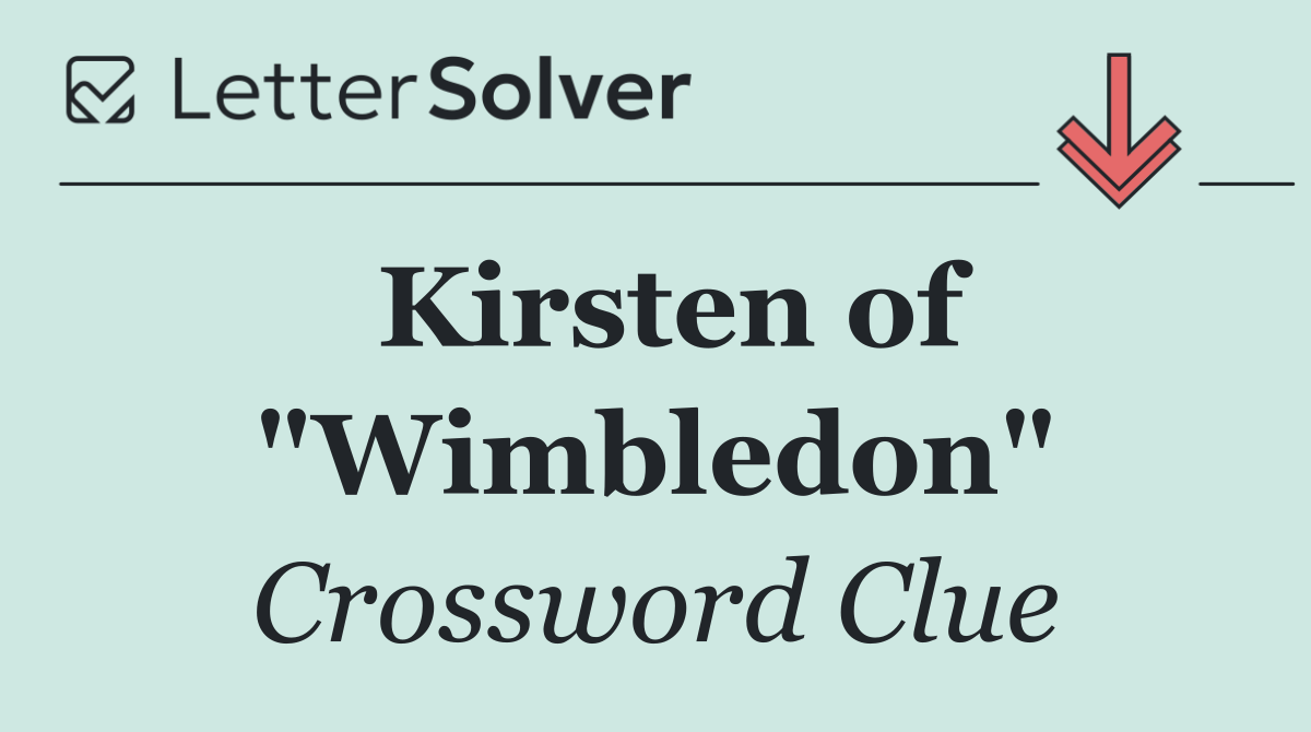 Kirsten of "Wimbledon"