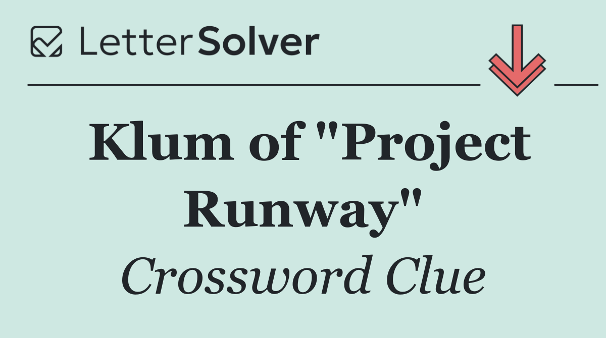 Klum of "Project Runway"