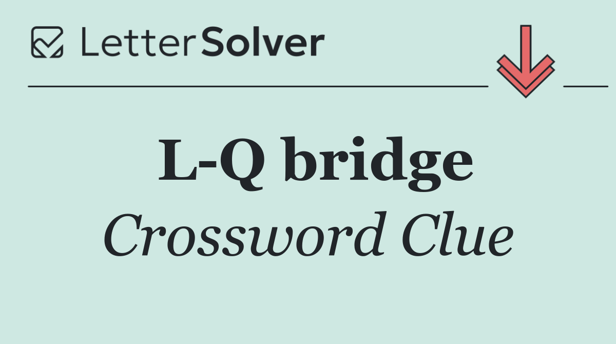 L Q bridge