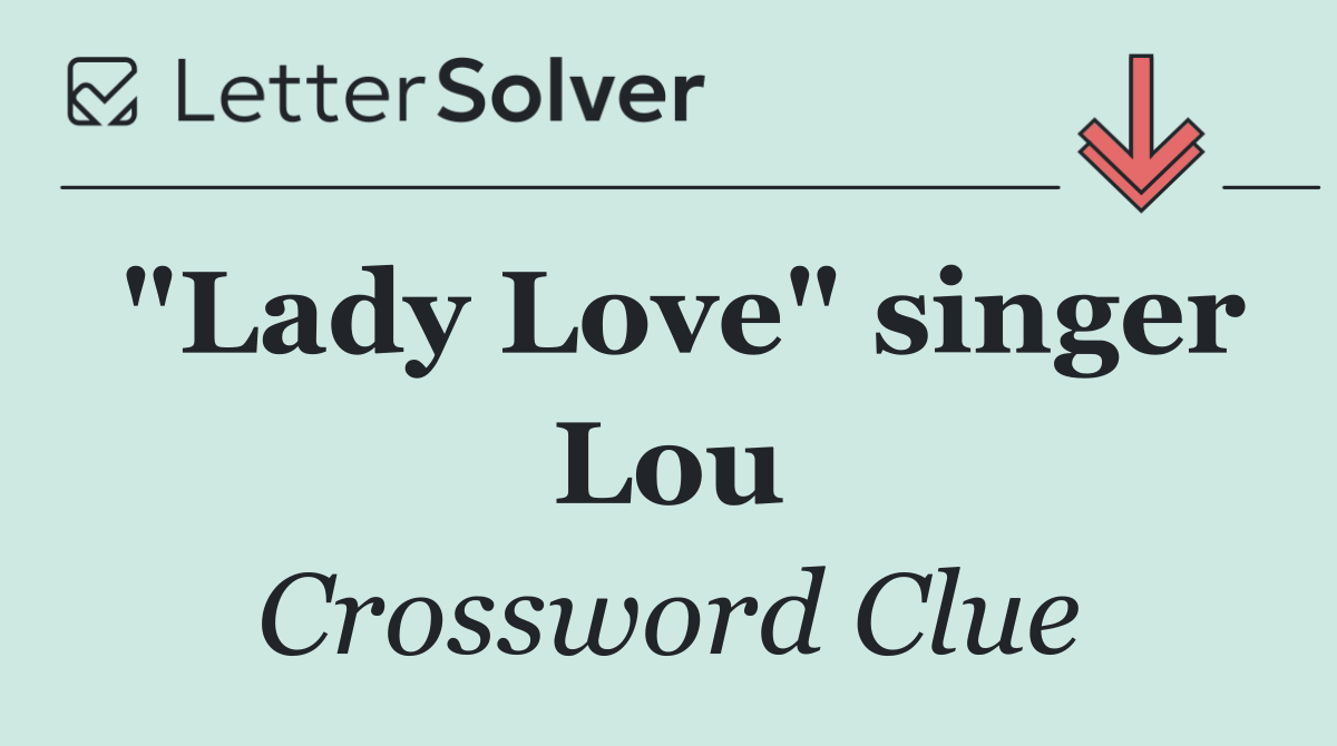 "Lady Love" singer Lou
