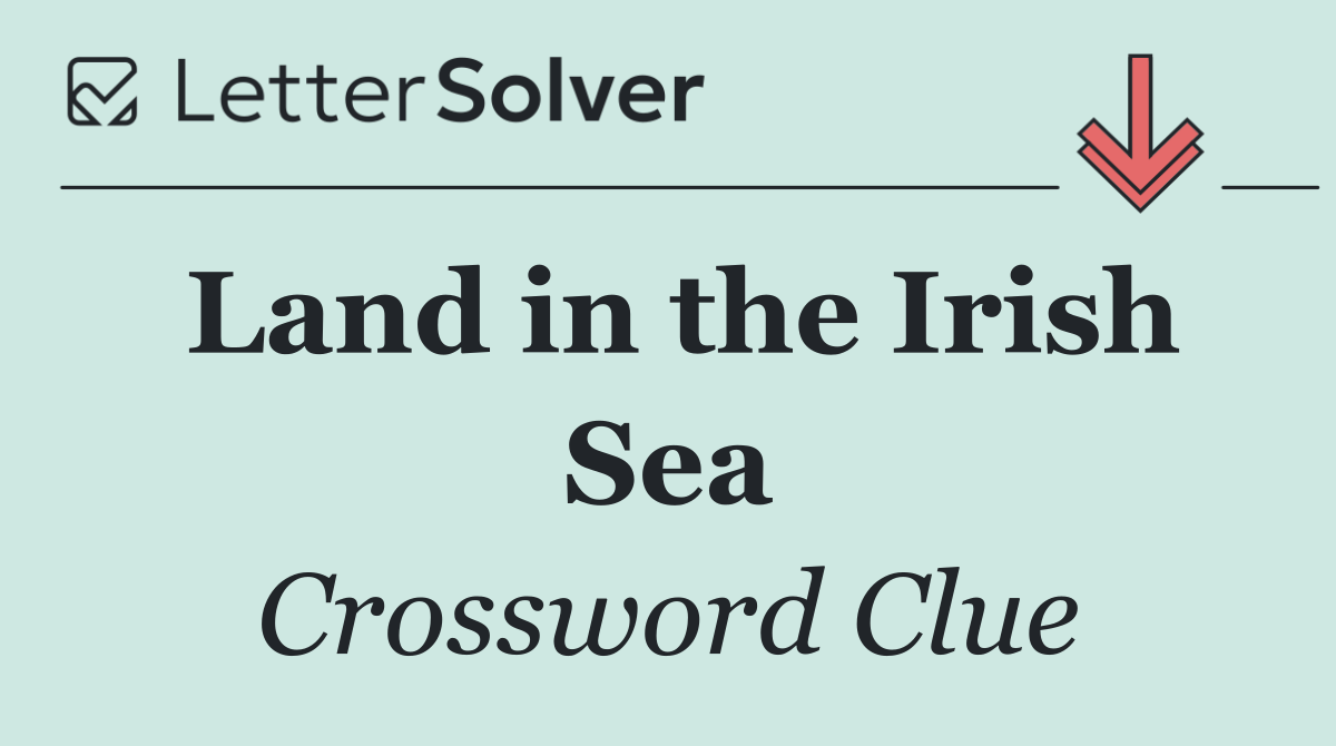 Land in the Irish Sea