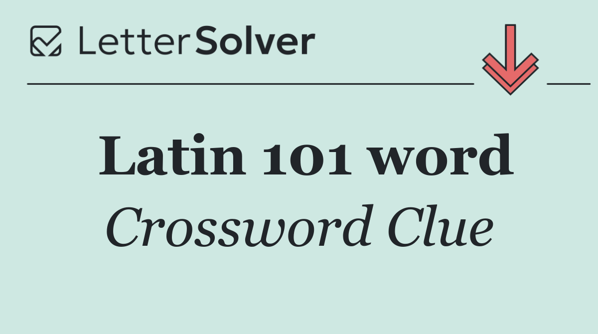 Latin 101 word