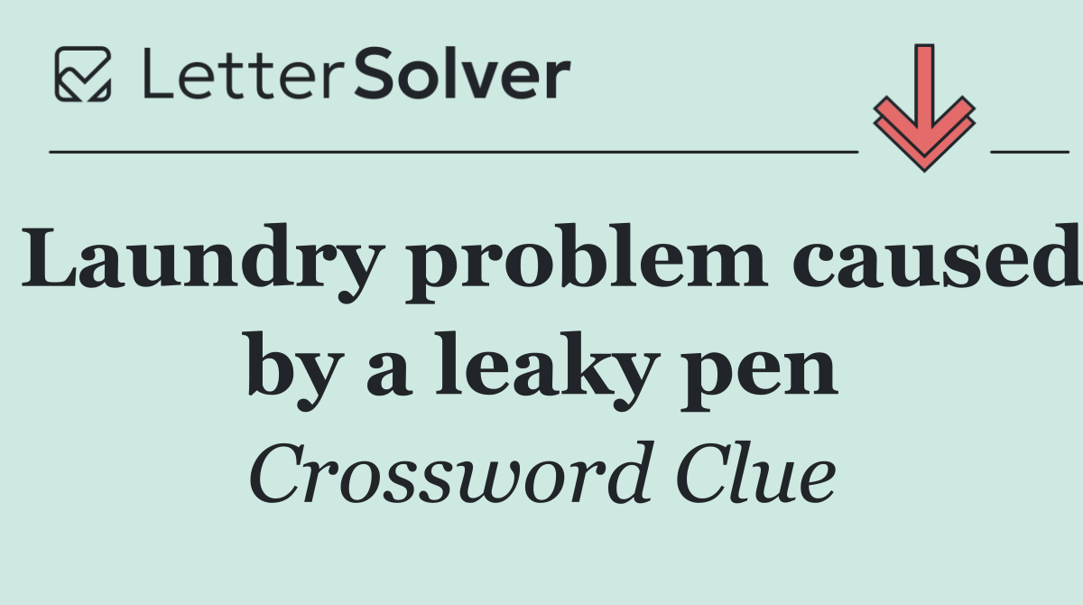 Laundry problem caused by a leaky pen