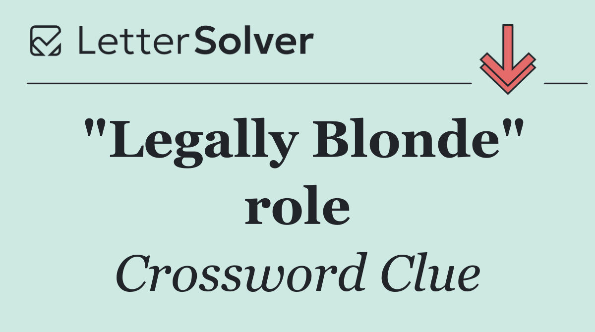 "Legally Blonde" role