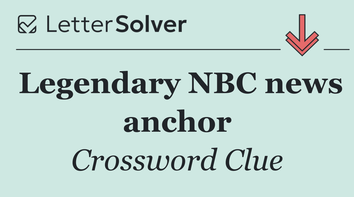 Legendary NBC news anchor