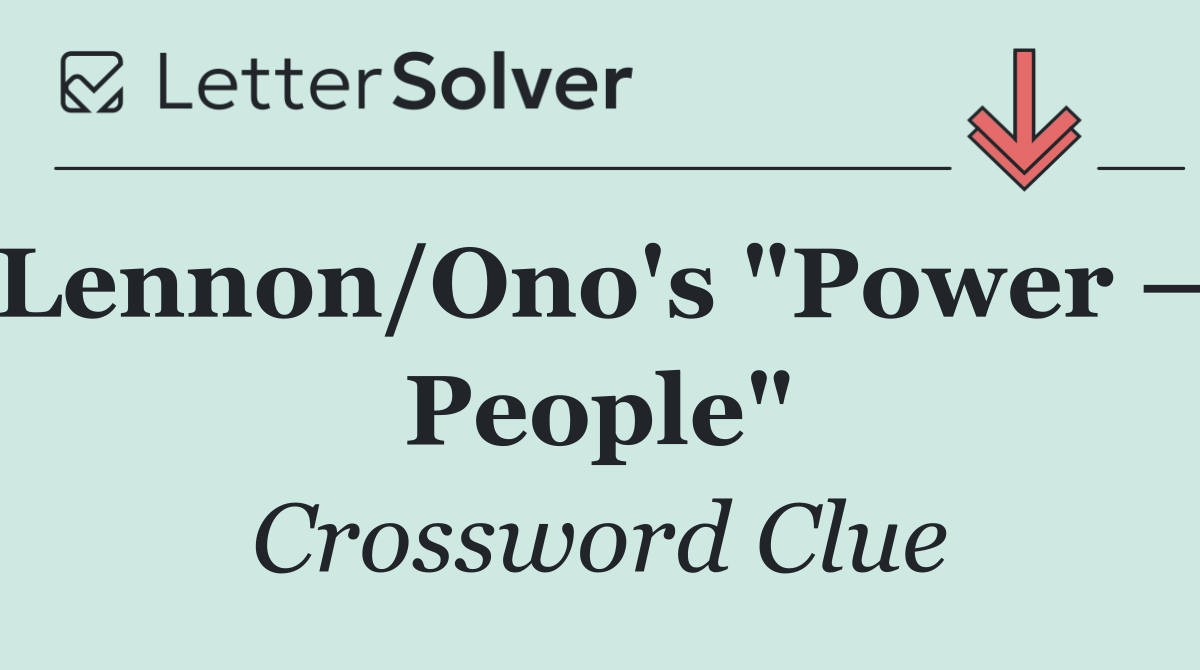 Lennon/Ono's "Power — People"
