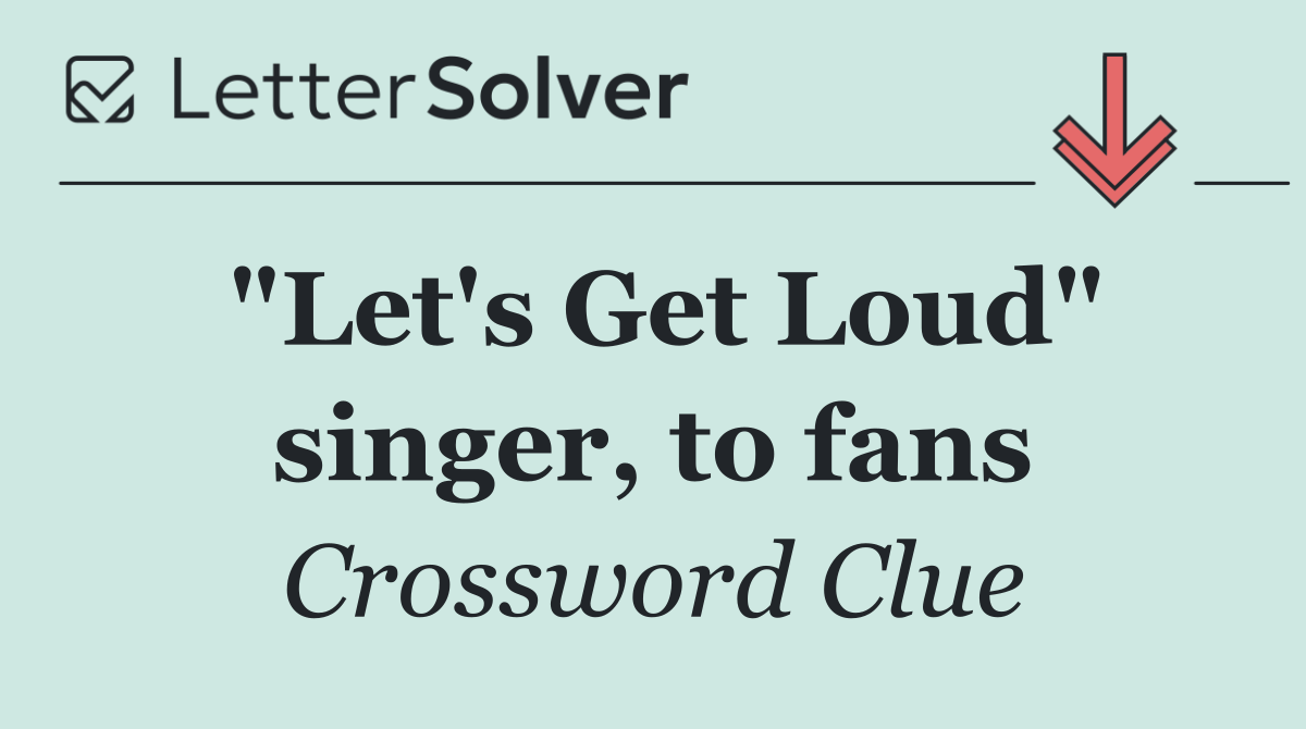 "Let's Get Loud" singer, to fans