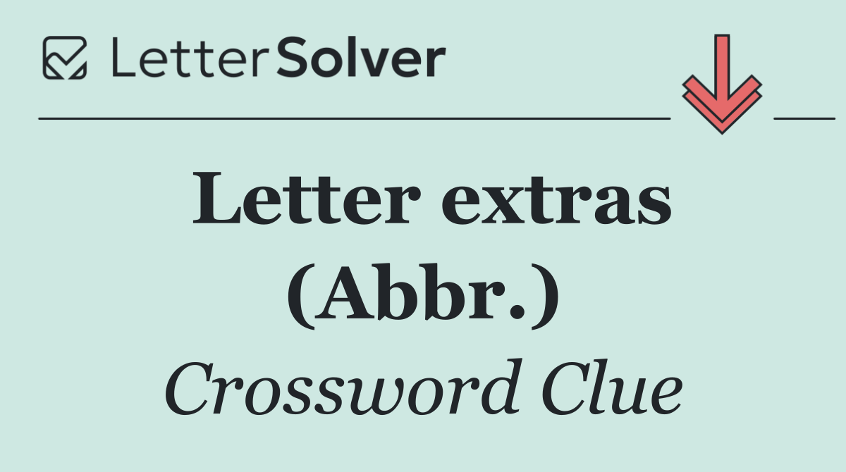 Letter extras (Abbr.)
