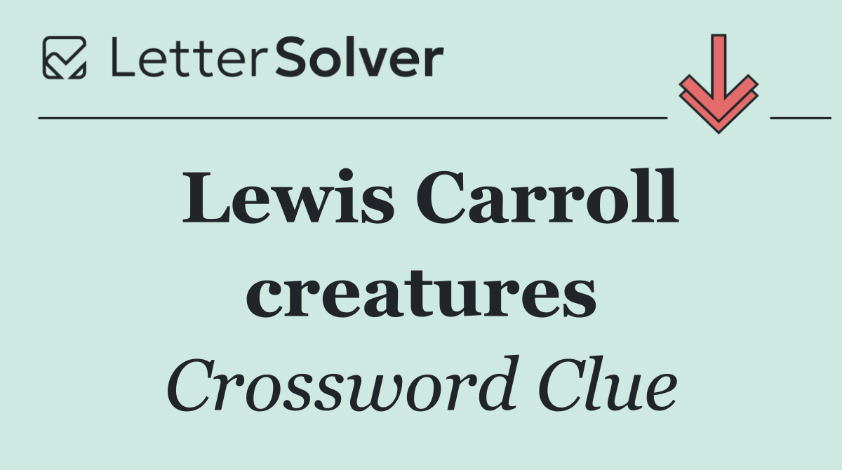 Lewis Carroll creatures