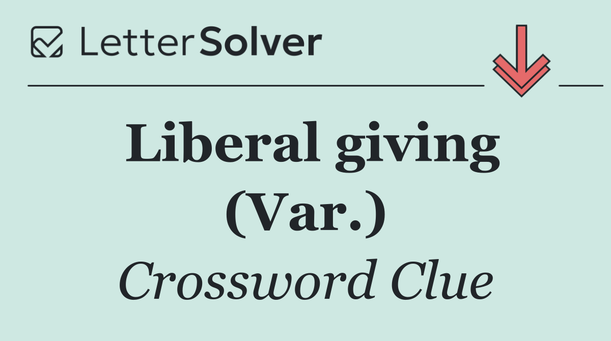 Liberal giving (Var.)