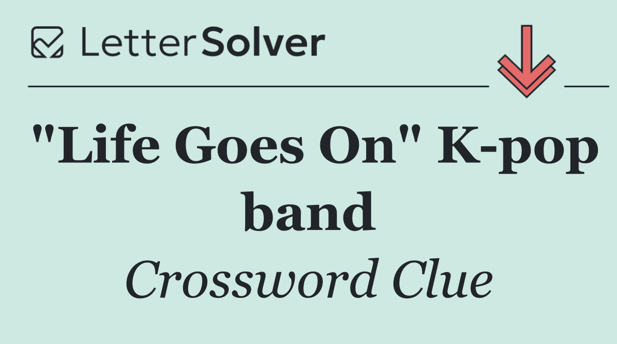 "Life Goes On" K pop band