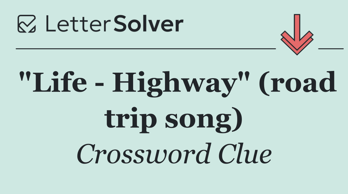 "Life   Highway" (road trip song)