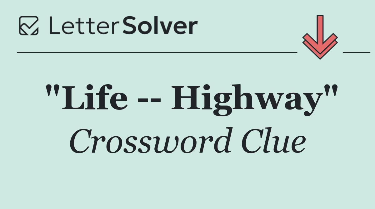 "Life    Highway"