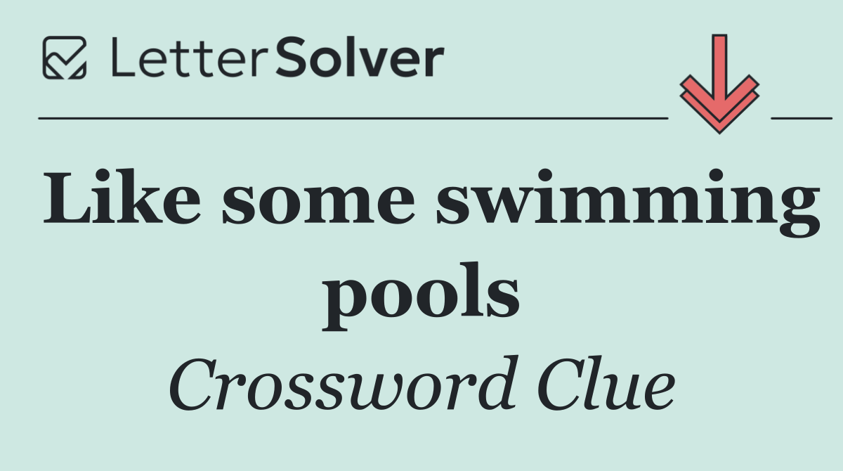 Like some swimming pools
