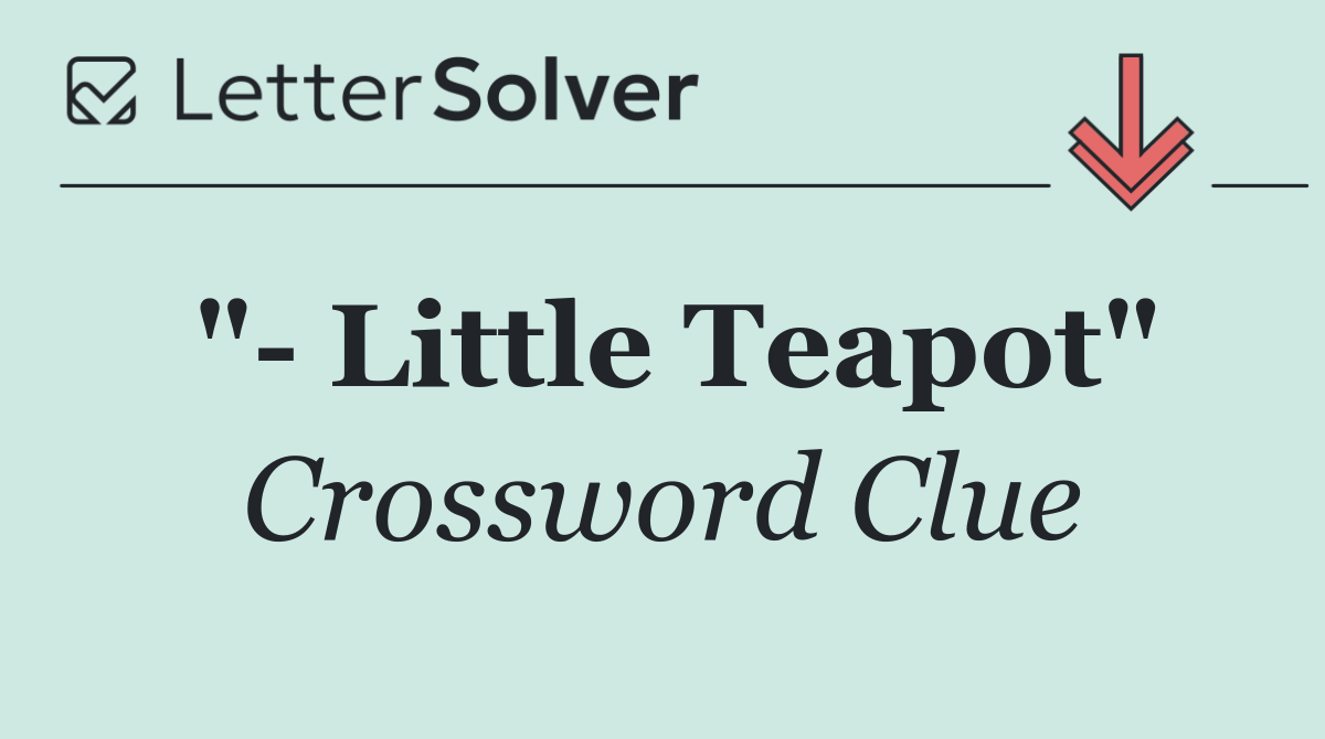 "  Little Teapot"