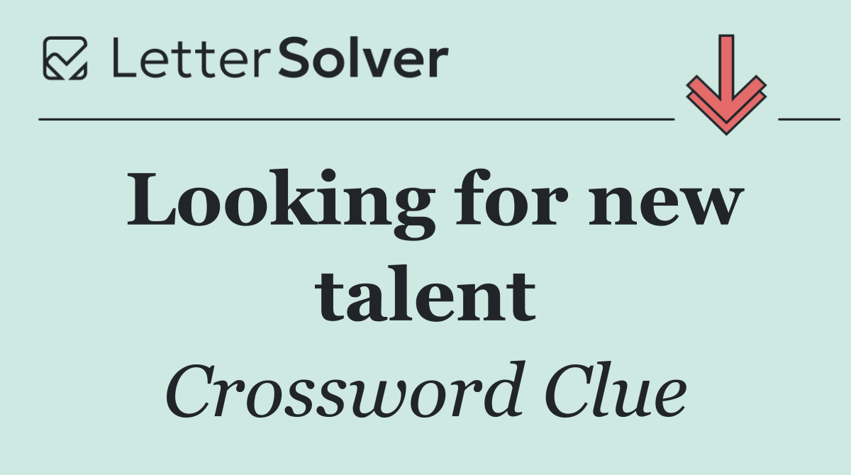 Looking for new talent
