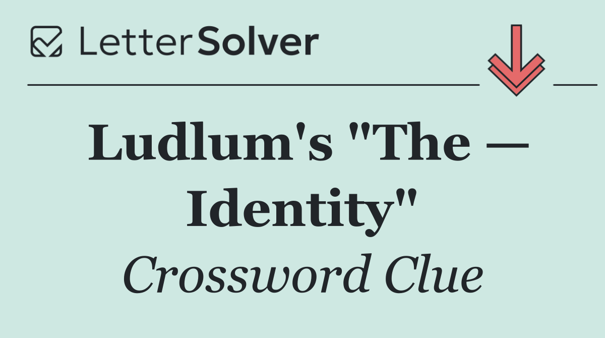 Ludlum's "The — Identity"