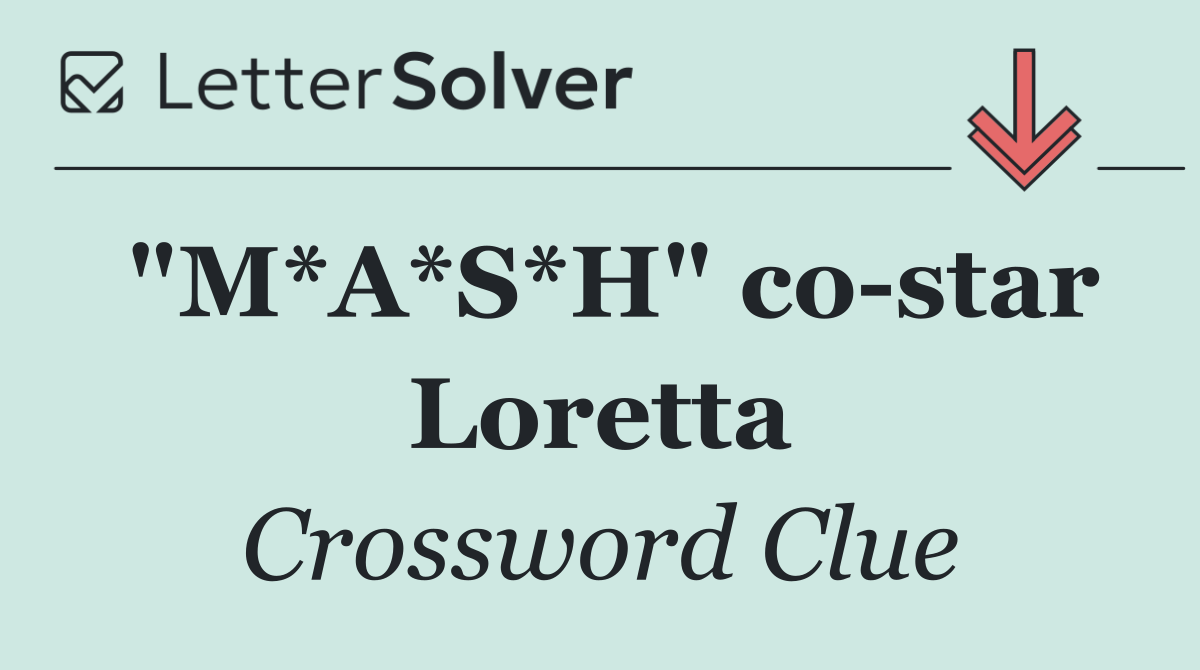 "M*A*S*H" co star Loretta
