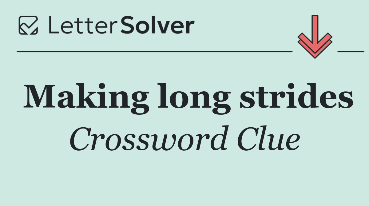 Making long strides