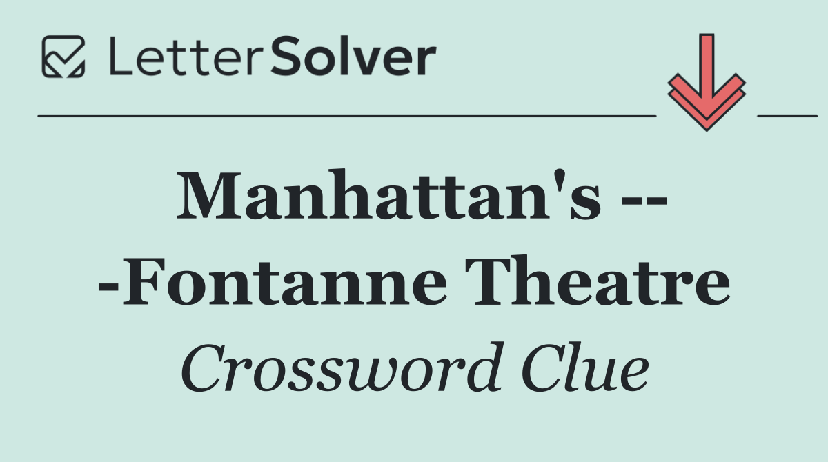 Manhattan's     Fontanne Theatre
