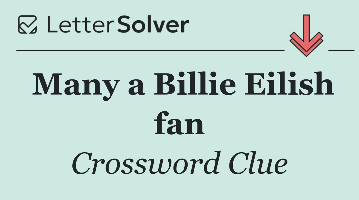 Many a Billie Eilish fan
