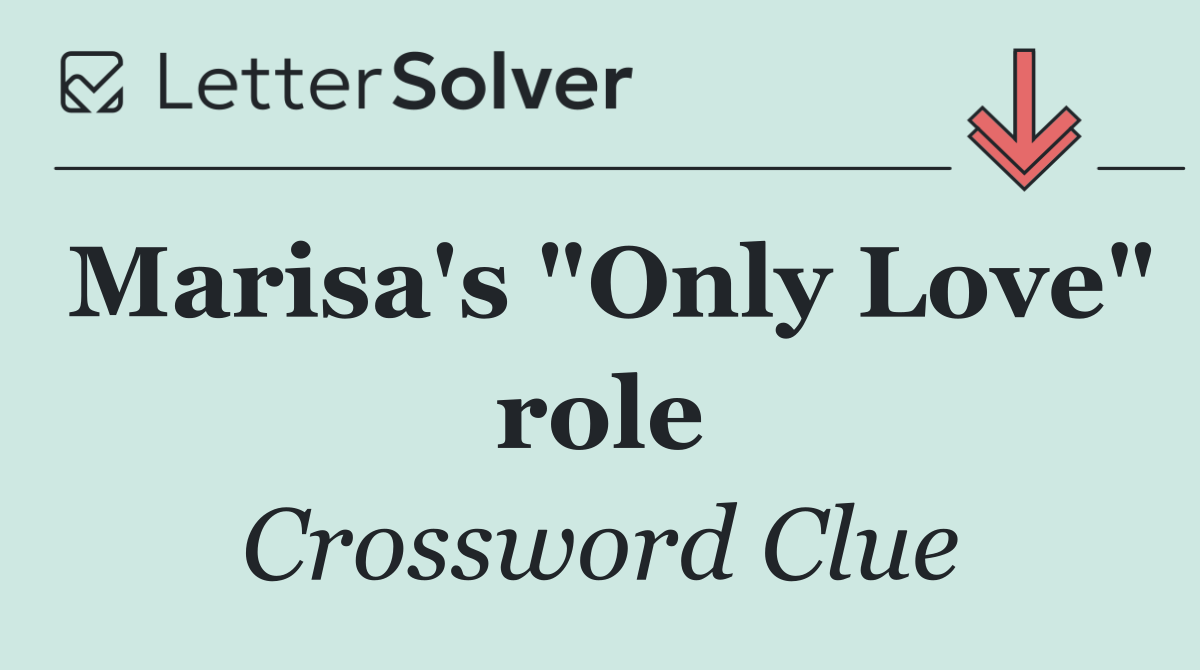 Marisa's "Only Love" role