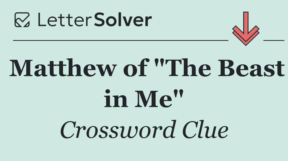Matthew of "The Beast in Me"