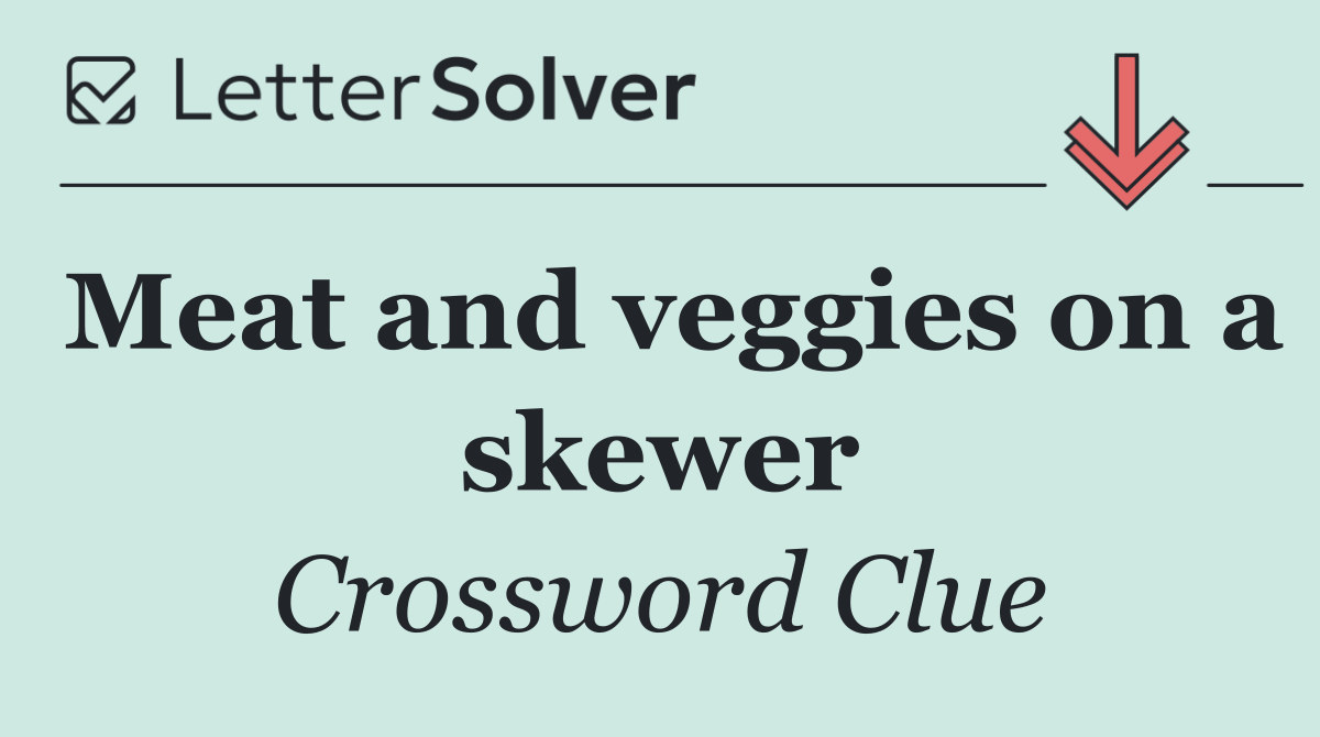 Meat and veggies on a skewer