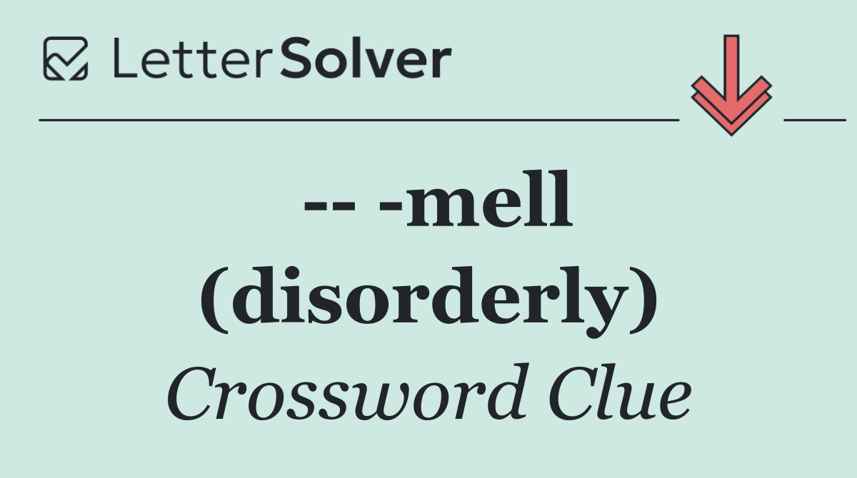     mell (disorderly)