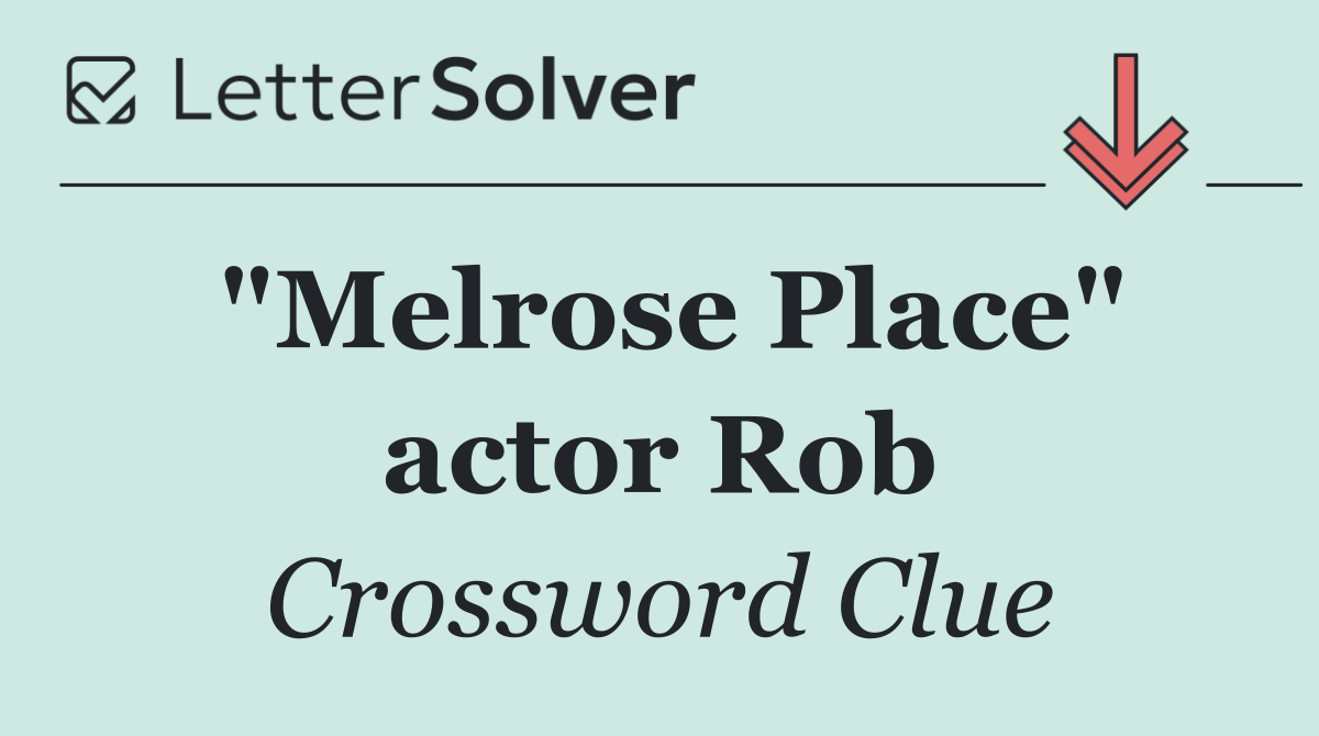 "Melrose Place" actor Rob