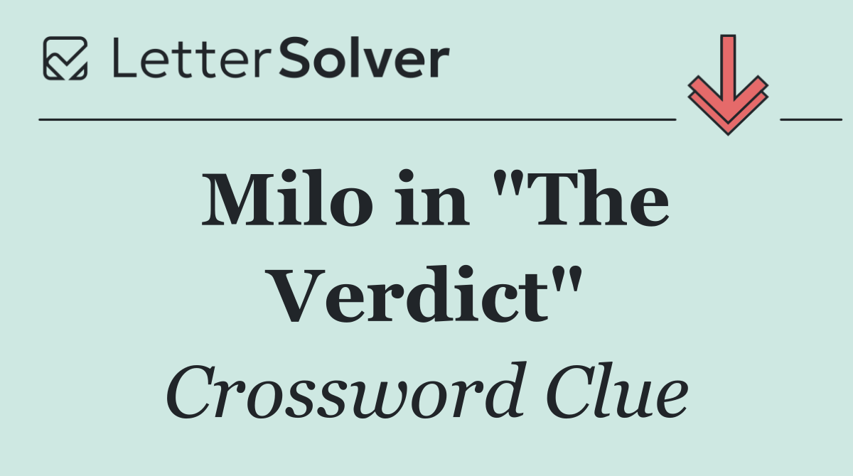 Milo in "The Verdict"
