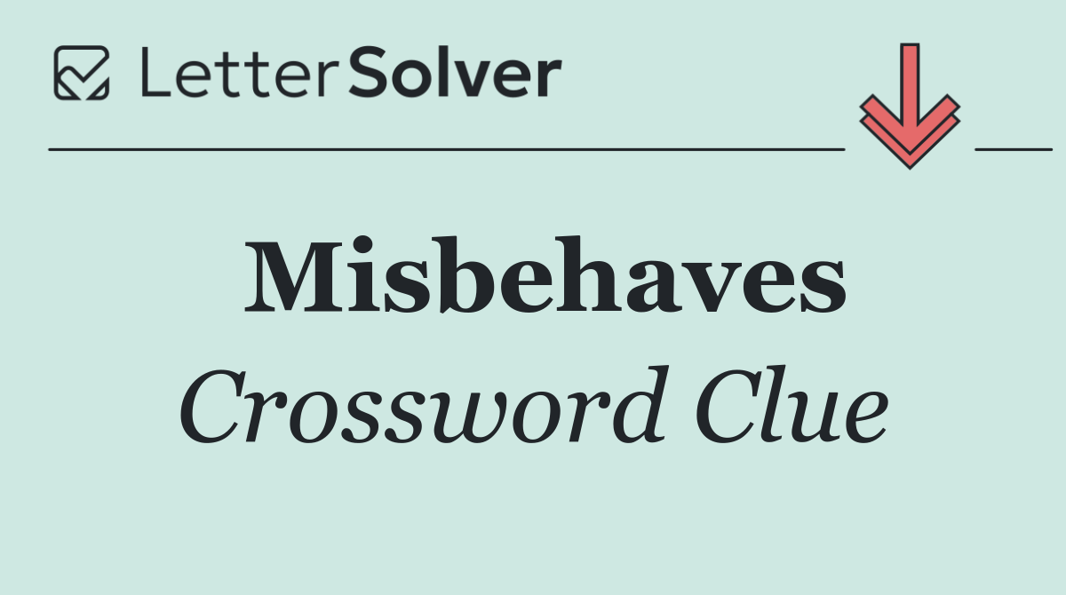 Misbehaves