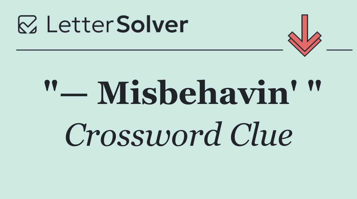 "— Misbehavin' "